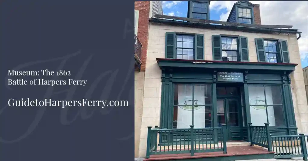 The Museum of the 1862 Battle of Harpers Ferry highlights one of the most important events in the town’s Civil War story.